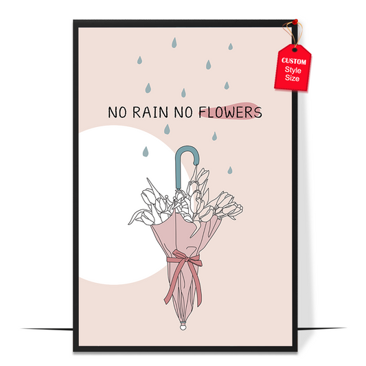 Abstract No Rain No Flowers Poster