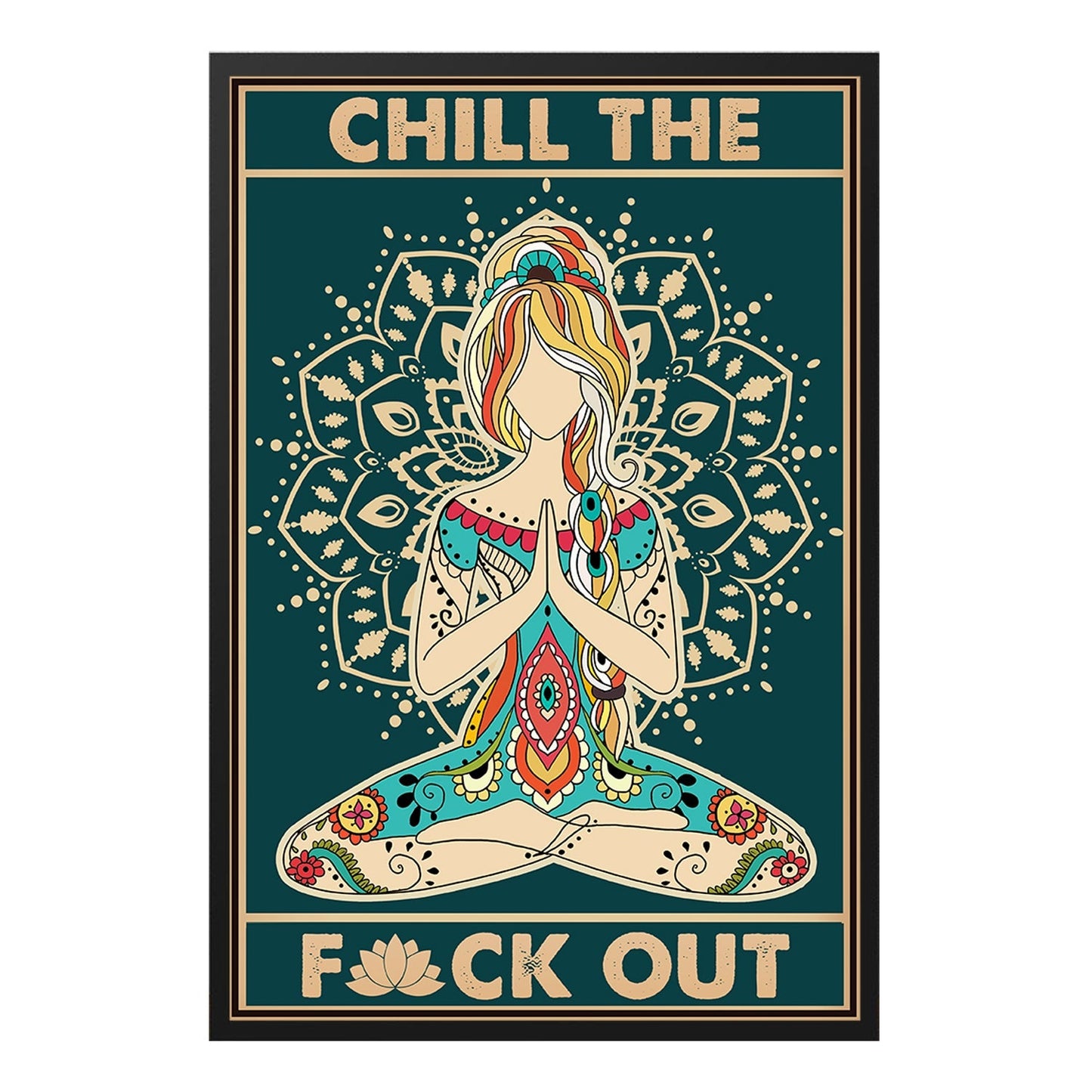  Chill The Fck Out Zen Yoga Meditation Posing Poster Design 1