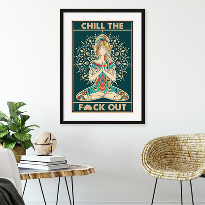 Chill The Fck Out Zen Yoga Meditation Posing Poster (5)