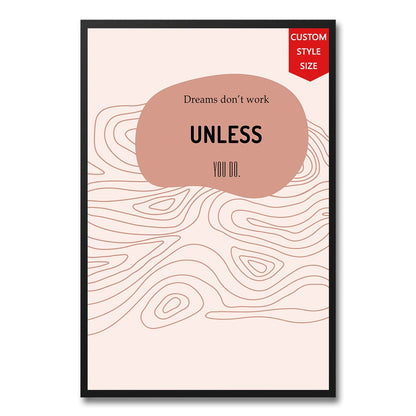 Dreams Don't Work Unless You Do Poster