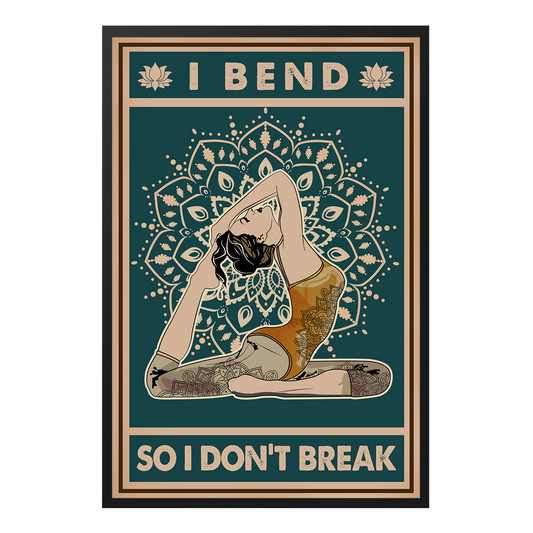 I Bend So I Don't Break Poster