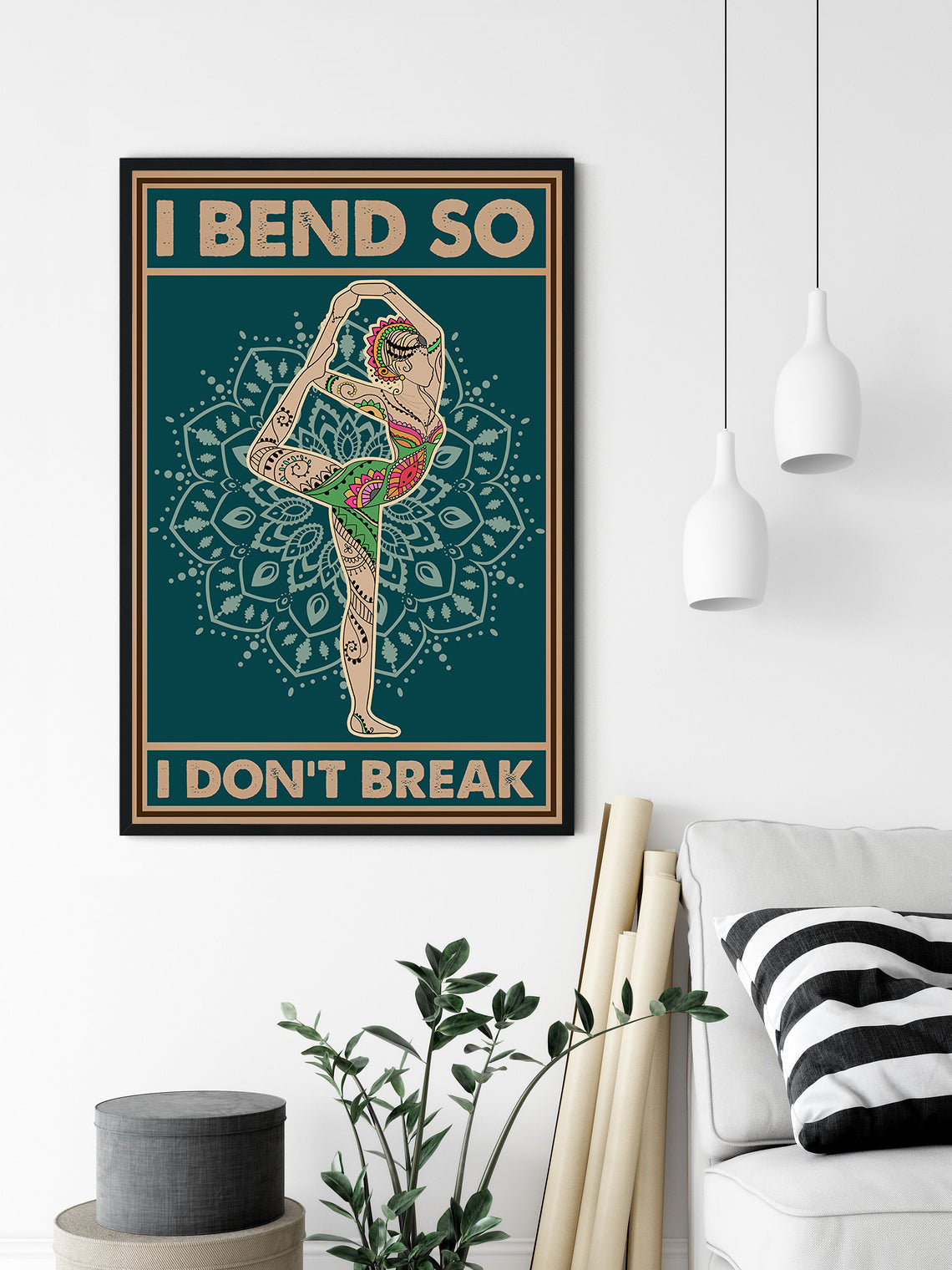 I Bend So I Don&#8217;t Break Yoga Meditation Poster (3)