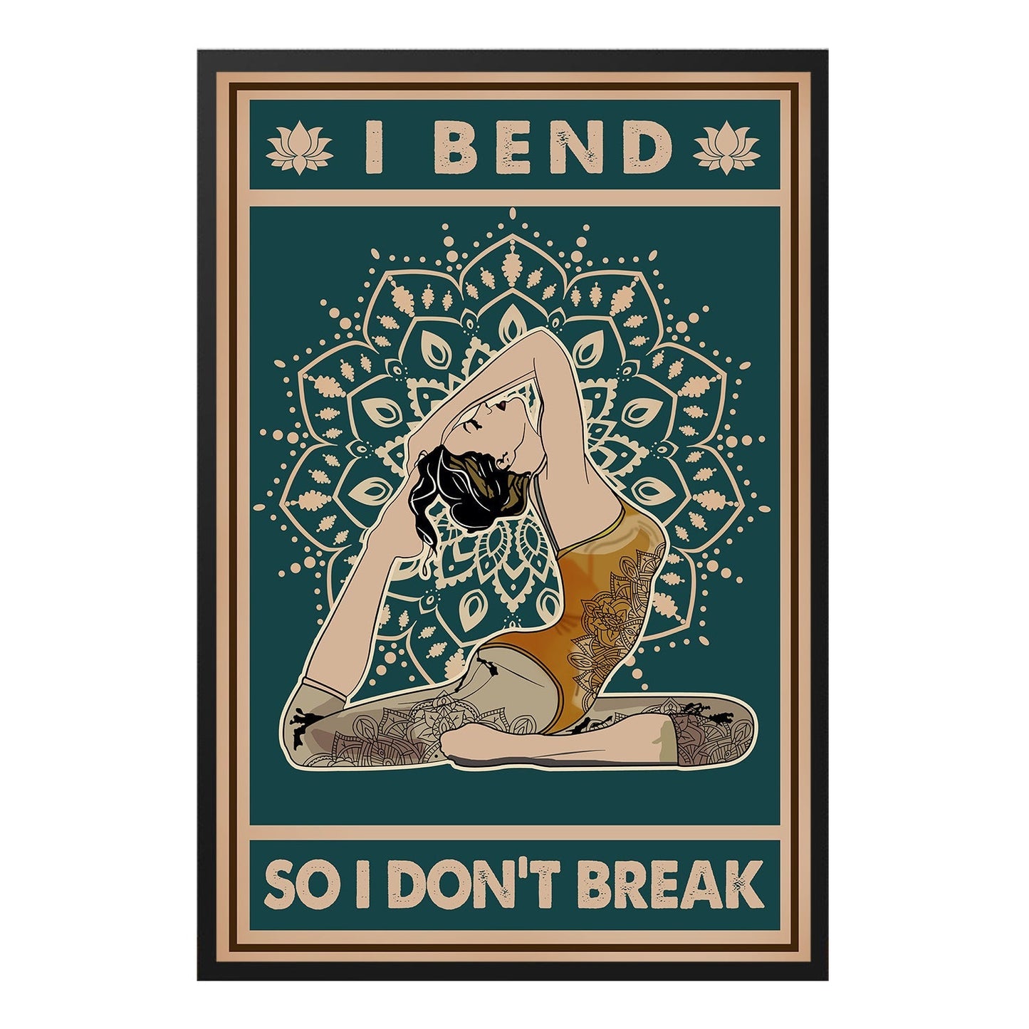  I Bend So I Don't Break Yoga Meditation Poster Design 1