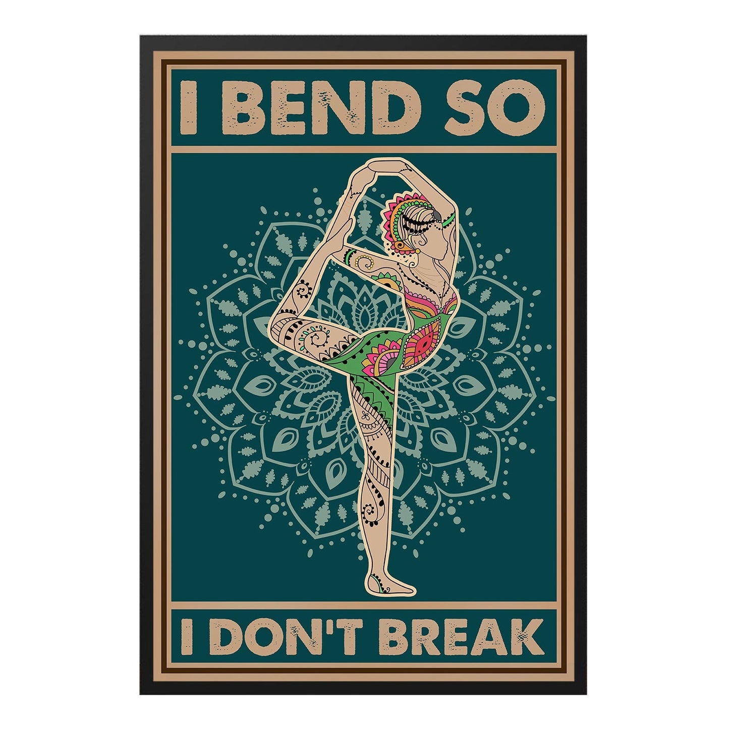  I Bend So I Don't Break Yoga Meditation Poster Design 2