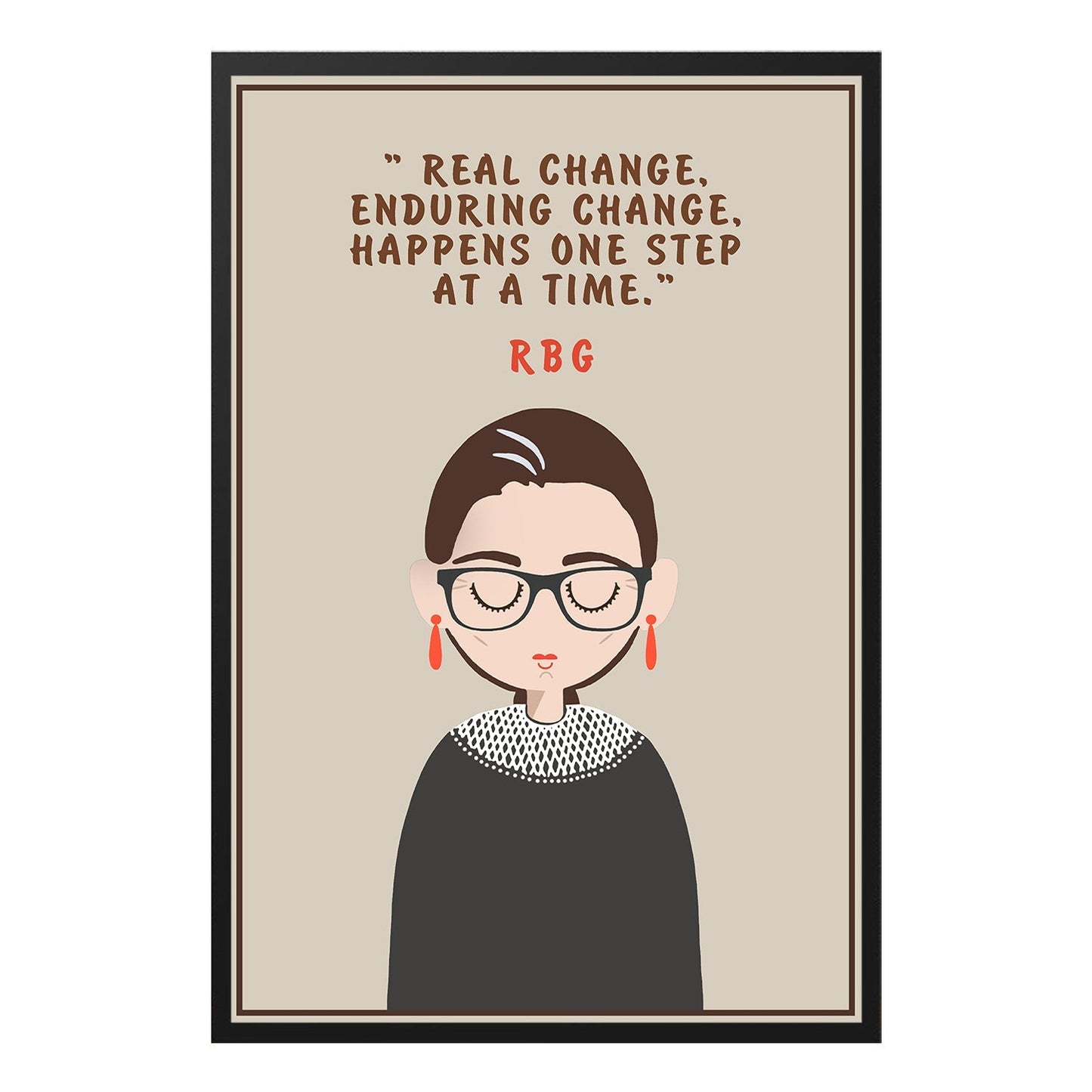  Real Change Enduring RBG Inspirational Quote Poster Design 1