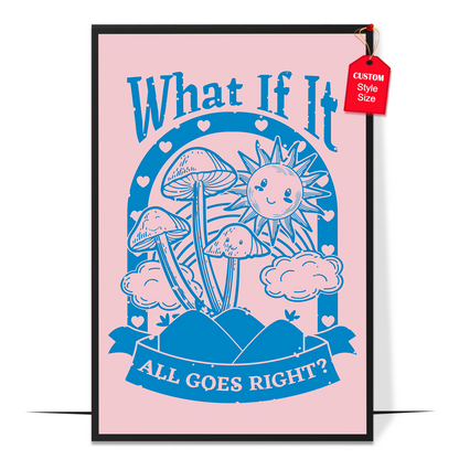 What If It All Goes Right Poster