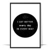 I Get Better Every Day Poster