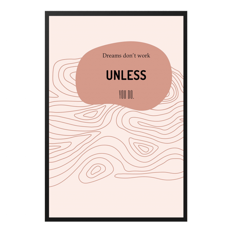 Dreams Don't Work Unless You Do hand-drawn abstract print — A painterly abstract wash framing the words