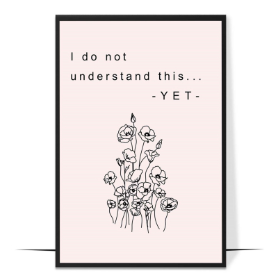 I Do Not Understand This Wall Art