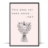 This Does Not Make Sense Wall Art