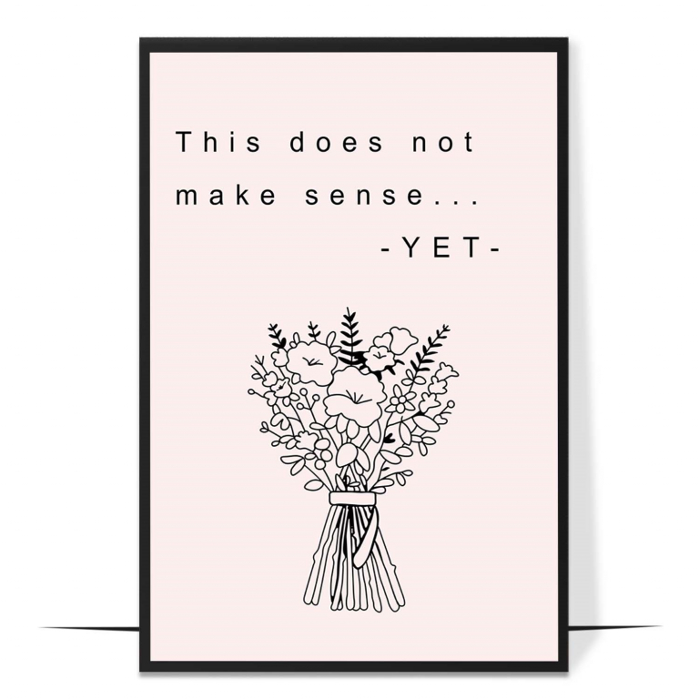 This Does Not Make Sense Yet hand-drawn botanical print — Soft botanical leaves framing the reframed w