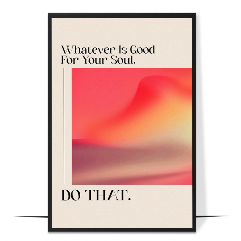 Whatever Is Good for Your Soul hand-drawn aura print — A soft pink aura gradient with the hand-letter